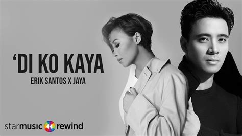 diko kaya titi mo|Erik Santos & Jaya – 'Di Ko Kaya Lyrics .